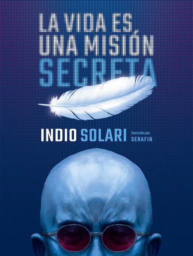 VIDA ES UNA MISION SECRETA, LA