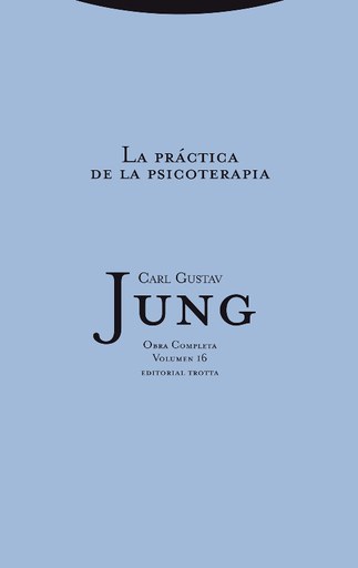 PRACTICA DE LA PSICOTERAPIA, LA (OBRAS COMPLETAS 16)