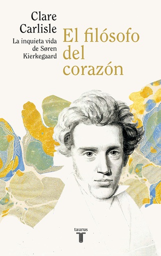 FILOSOFO DEL CORAZON, EL. LA VIDA INQUIETA DE SOREN KIERKEGAARD