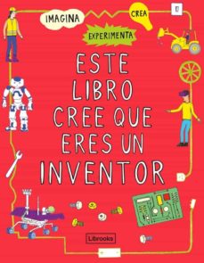 ESTE LIBRO CREE QUE ERES INVENTOR