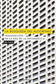 BUSQUEDA DEL ALGORITMO, IMAGINACION EN LA ERA DE LA INFORMATICA 