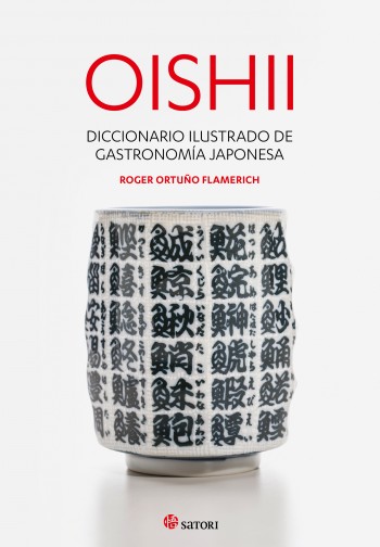 OISHI. DICCIONARIO ILUSTRADO DE LA GASTRONOMIA JAPONESA
