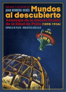 MUNDOS AL DESCUBIERTO - ANTOLOGIA DE LA CIENCIA FICCION DE LA EDAD DE PLATA