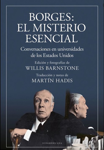 BORGES: EL MISTERIO ESENCIAL. CONVERSACIONES EN UNIVERSIDADES DE LOS ESTADOS UNIDOS