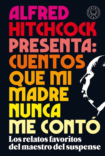 ALFRED HITCHCOCK PRESENTA: CUENTOS QUE MI MADRE NUNCA ME CONTO
