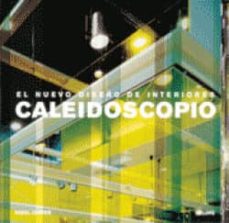 CALEIDOSCOPIO EL NUEVO DISEÑO DE INTERIO