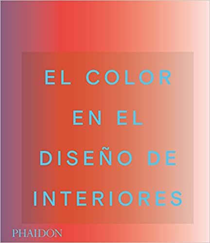 COLOR EN EL DISEÑO DE INTERIORES, EL