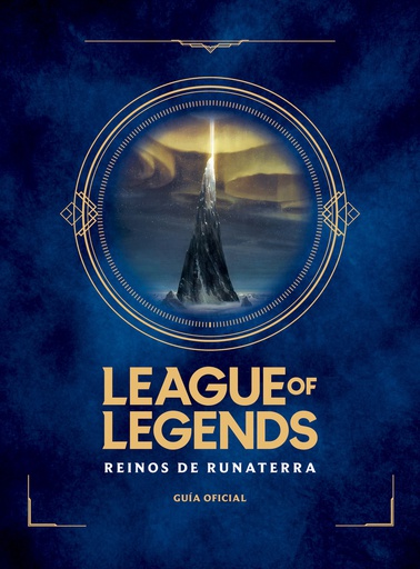 LEAGUE OF LEGENDS REINOS DE RUNATERRA GUIA OFICIAL