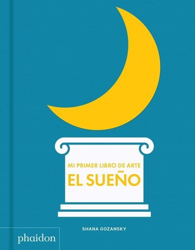 SUEÑO, EL. MI PRIMER LIBRO DE ARTE