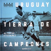 URUGUAY: TIERRA DE CAMPEONES
