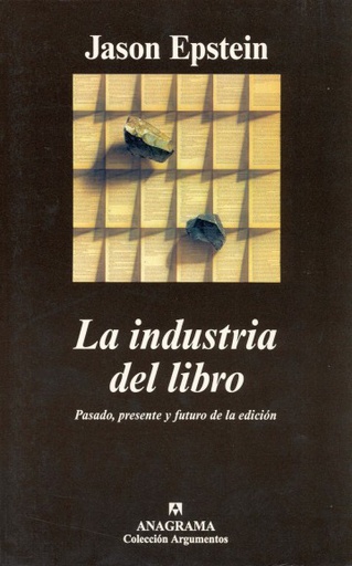 INDUSTRIA DEL LIBRO, LA - PASADO, PRESENTE Y FUTUR