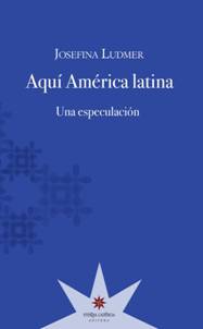 AQUÍ AMÉRICA LATINA. UNA ESPECULACIÓN