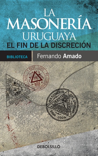MASONERIA URUGUAYA, LA - EL FIN DE LA DISCRECION
