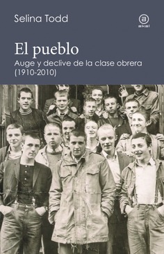 PUEBLO, EL. AUGE Y DECLIVE DE LA CLASE OBRERA (1910-2010)