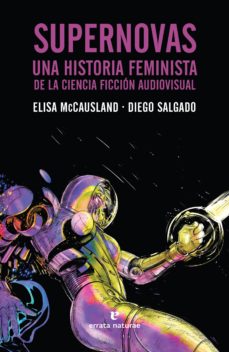 SUPERNOVAS. UNA HISTORIA FEMINISTA DE LA CIENCIA FICCION AUDIOVISUAL