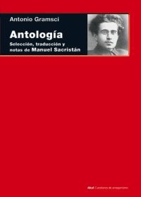 Antonio Gramsci. Antología. Selección, traducción y notas de Manuel Sacristán